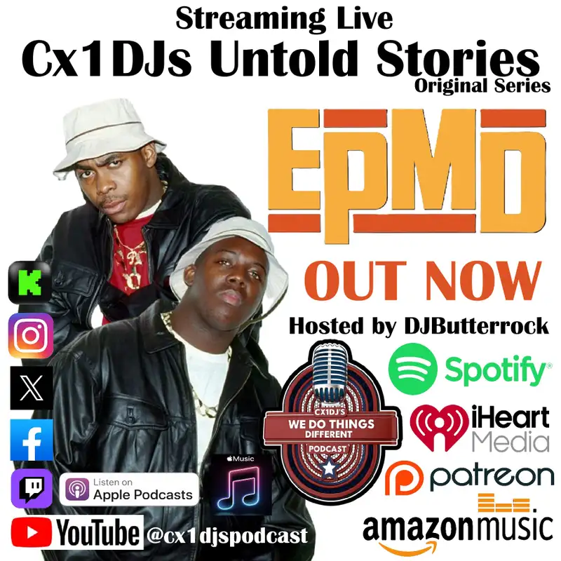 Cx1DJs We Do Things Different Podcast "Untold Stories of EPMD" hosted by DJButterrock