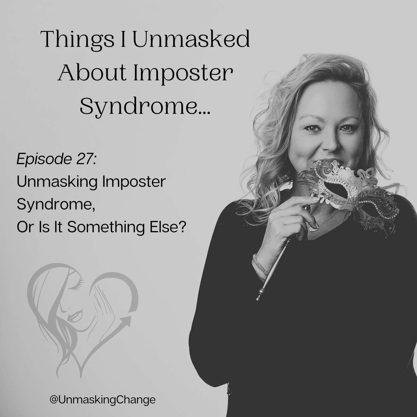 Unmasking The Heart For Change