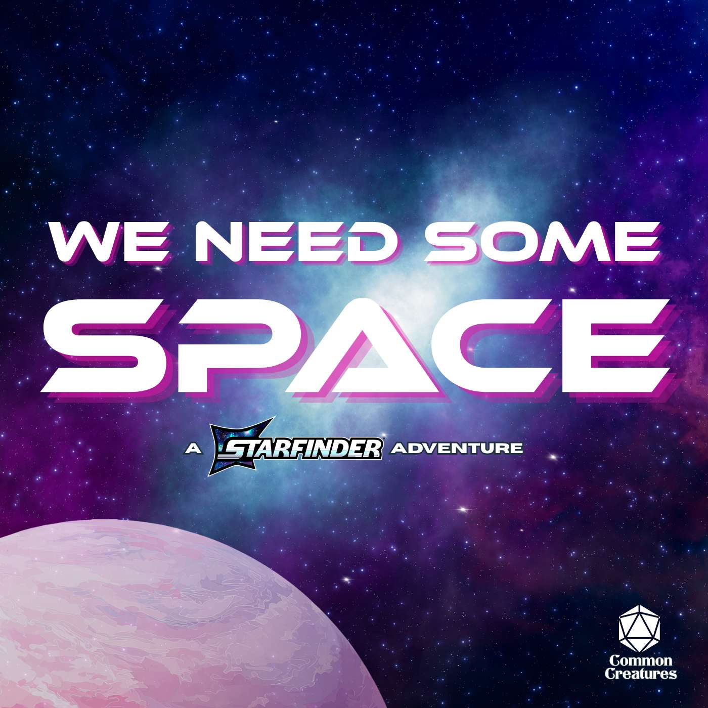 The Beginning Begins | We Need Some Space #1 | Starfinder 2e episode artwork