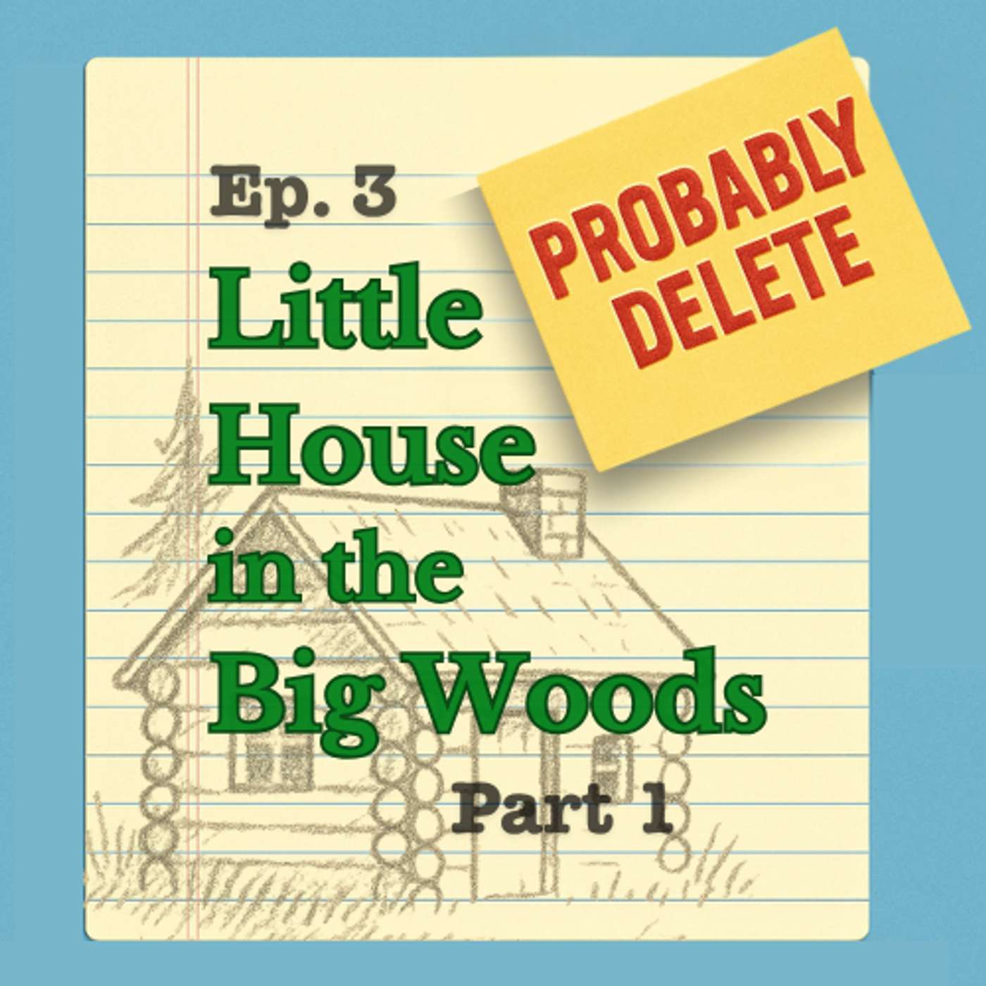 #3: Publishing Little House in the Big Woods - Part 1 (Laura Ingalls Wilder & Rose Wilder Lane) episode artwork