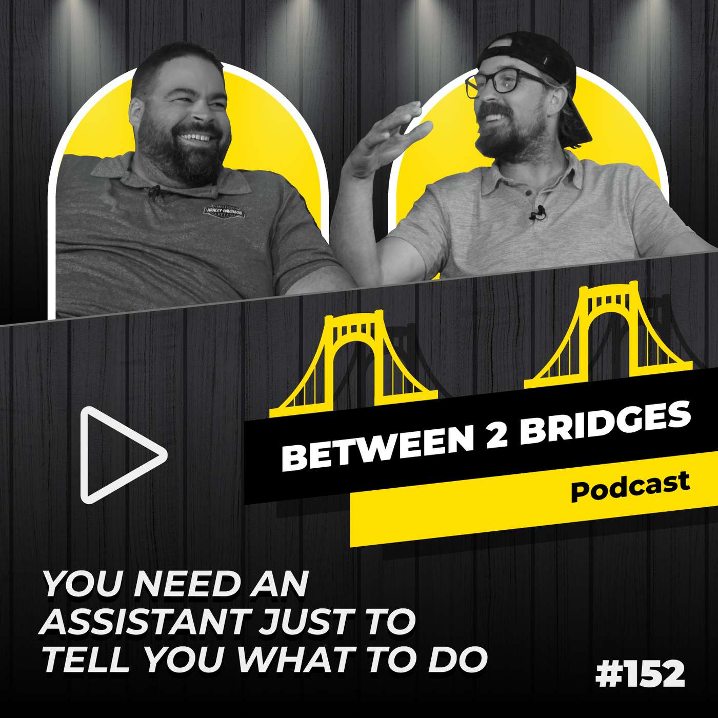 Ep.152 - You Need an Assistant Just to Tell You What to Do