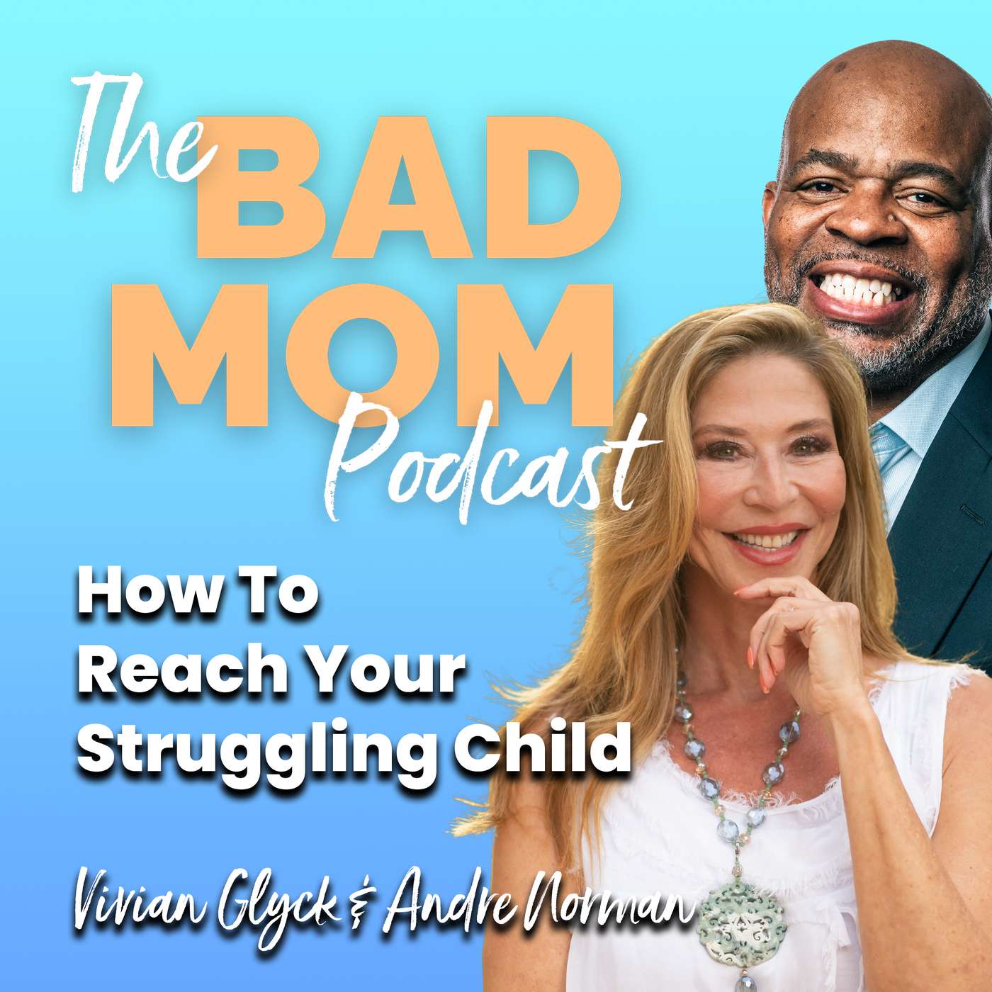 How To Reach Your Struggling Child with Andre Norman