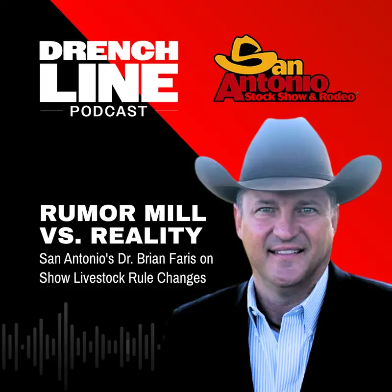 The Rumor Mill vs. Reality: San Antonio's Dr. Brian Faris on Show Livestock Rule Changes