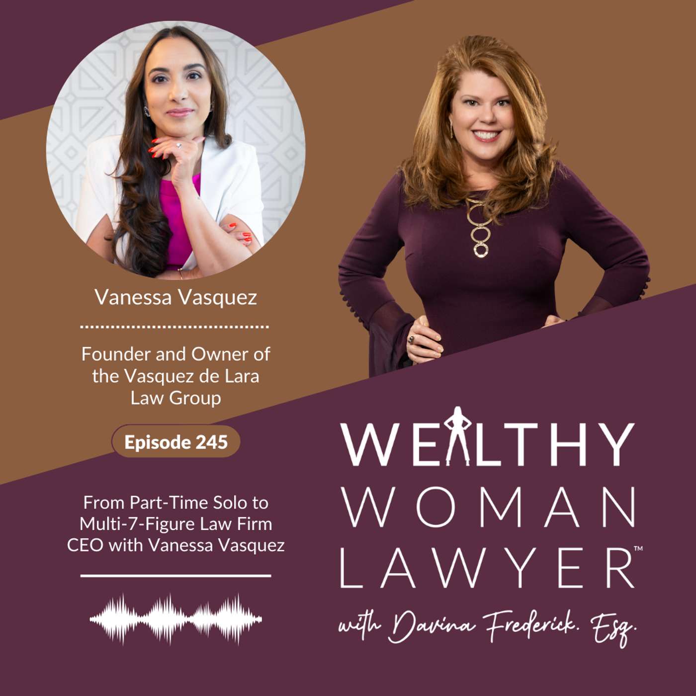 Episode 245 From Part-Time Solo to Multi-7-Figure Law Firm CEO with Vanessa Vasquez episode artwork