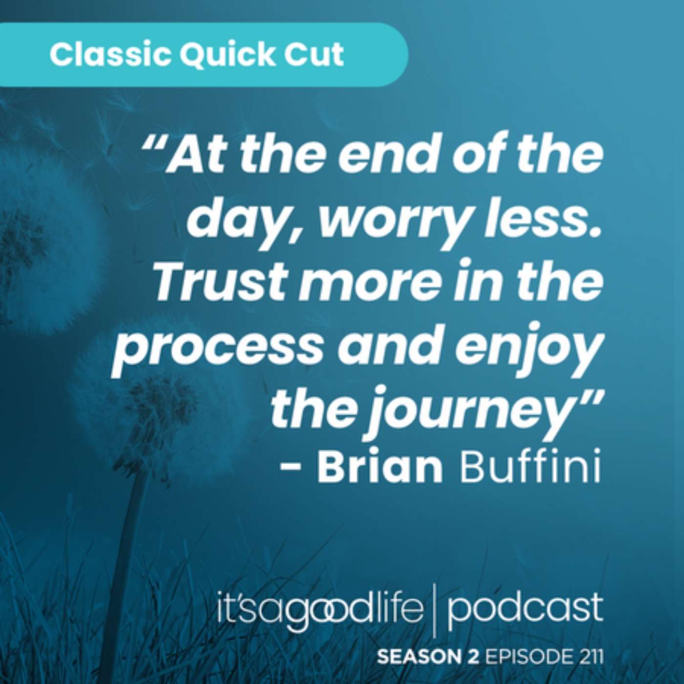 Quick Cut: S2E211 Trust More, Worry Less and Enjoy the Journey