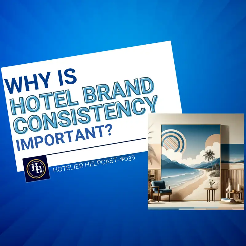 Why Is Hotel Brand Consistency Important?-038