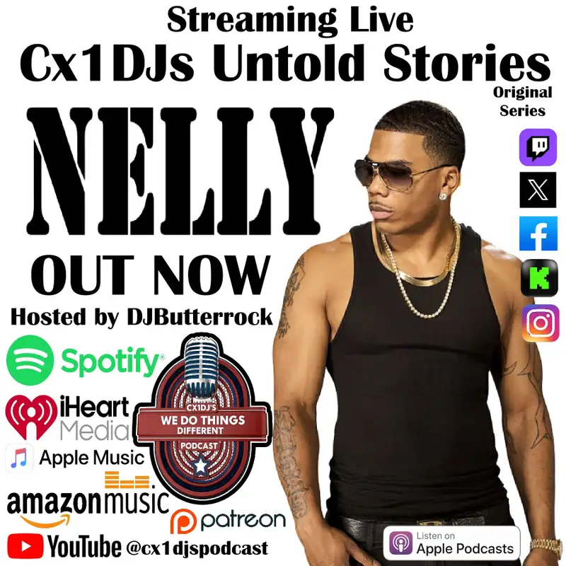 Cx1DJs We Do Things Different Podcast "Untold Stories of Nelly" hosted by DJButterrock