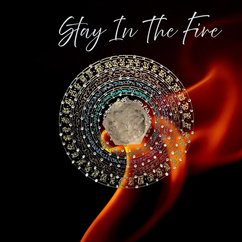 46: Stay In The Fire 🔥 Without Burn