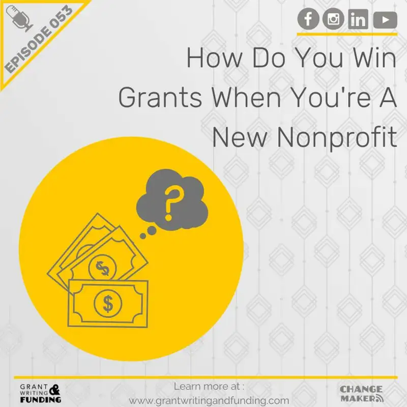 Ep. 53: How Do You Win Grants When You're A New Nonprofit?