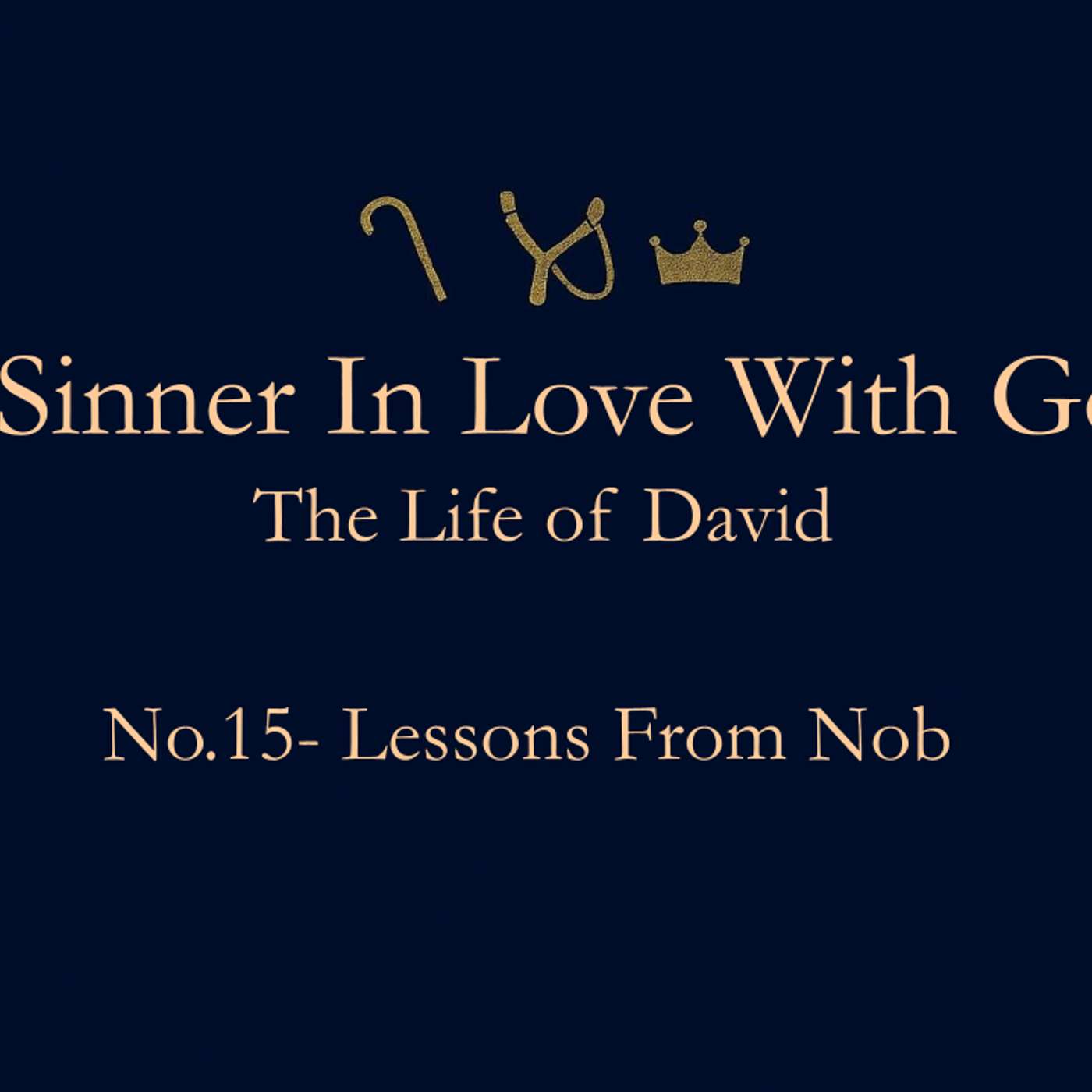 A Sinner In Love With God (Life Of David) No.15- Lessons From Nob