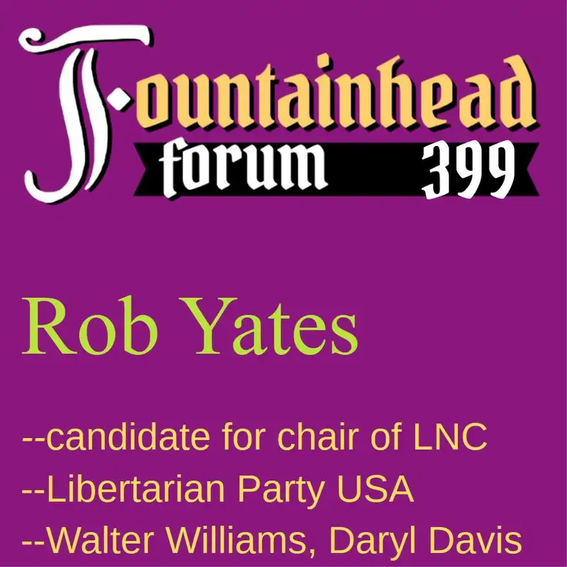 FF-399: Rob Yates on running for chair of the Libertarian (USA) National Committee