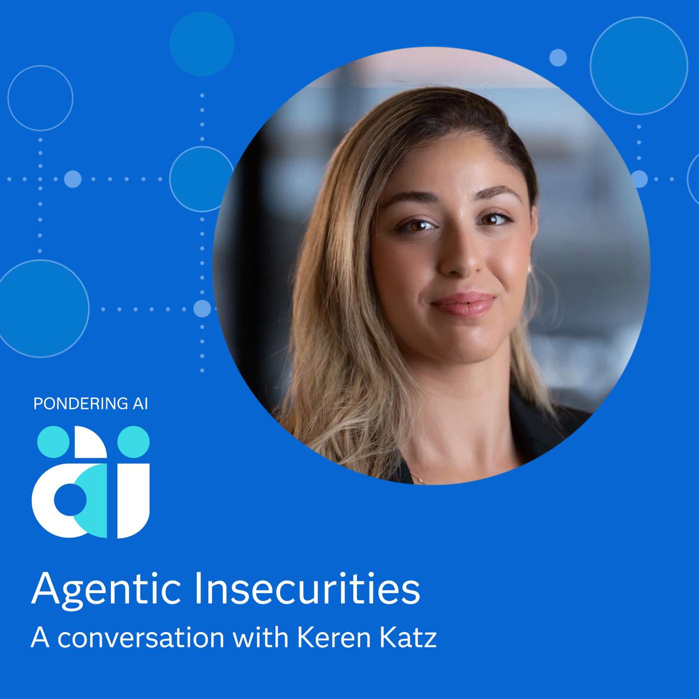 Agentic Insecurities with Keren Katz Agentic Insecurities with Keren Katz