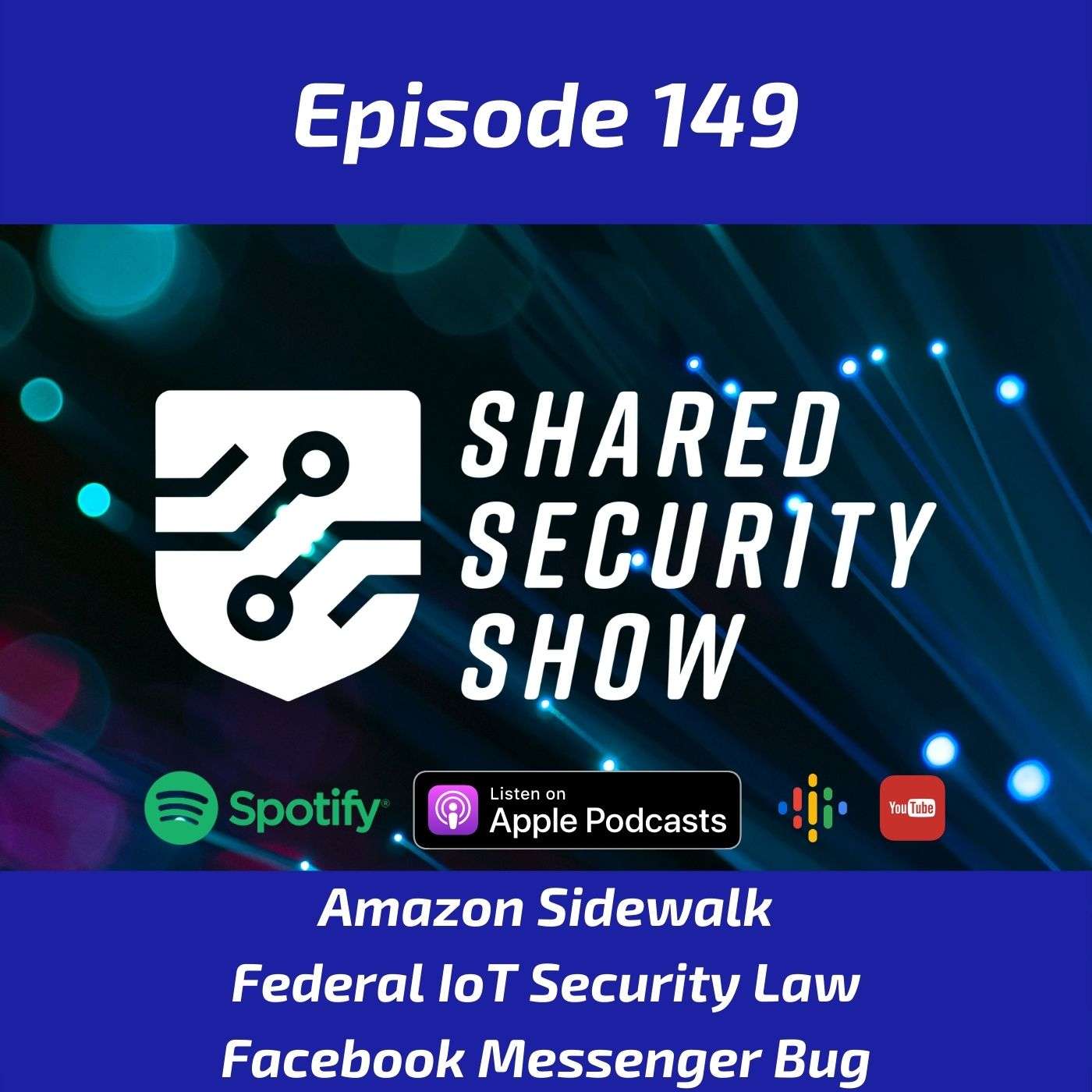 Amazon Sidewalk, Federal IoT Security Law, Facebook Messenger Bug episode artwork