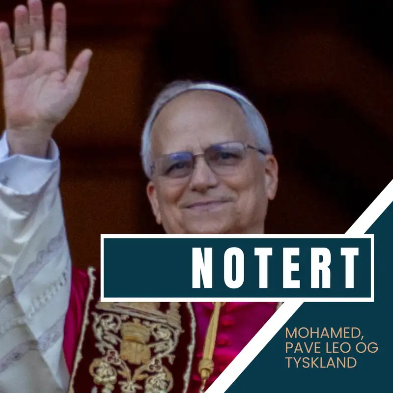 Notert uke 39 | Mohamed, pave Leo og Tyskland