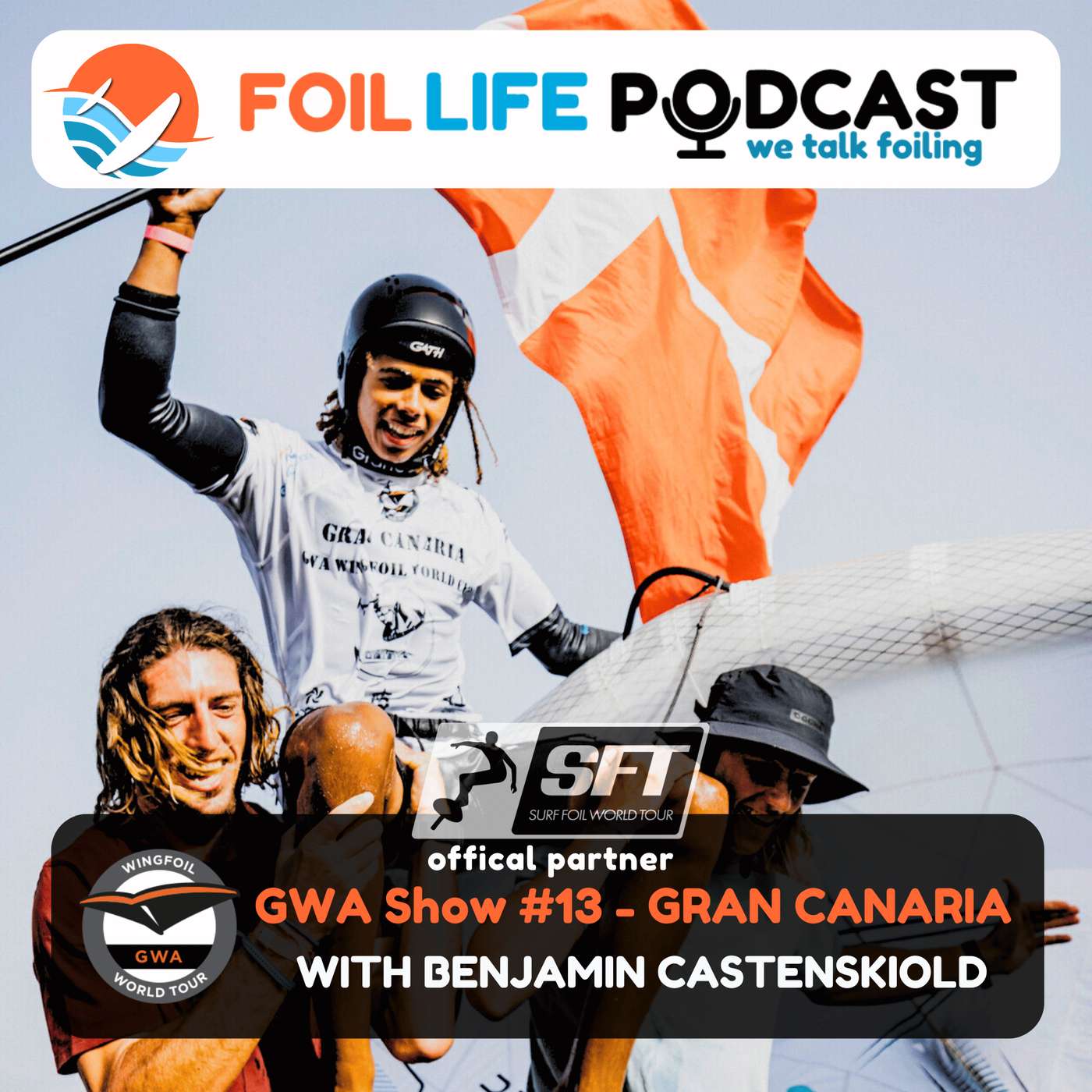 Wing Foil World Tour (GWA) Show Episode #13 - Gran Canaria with World Champ Benjamin Castenskiold