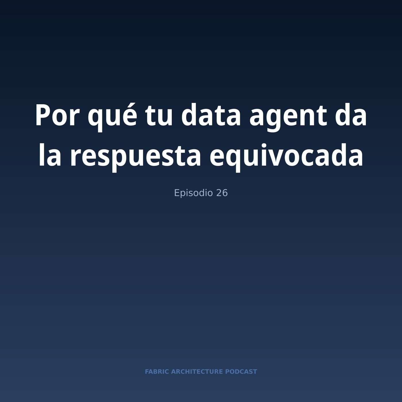 Portada de Microsoft Fabric Architecture Podcast (Español)