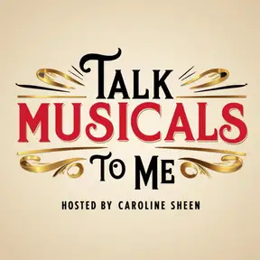 Talk Musicals to Me - with Caroline Sheen!