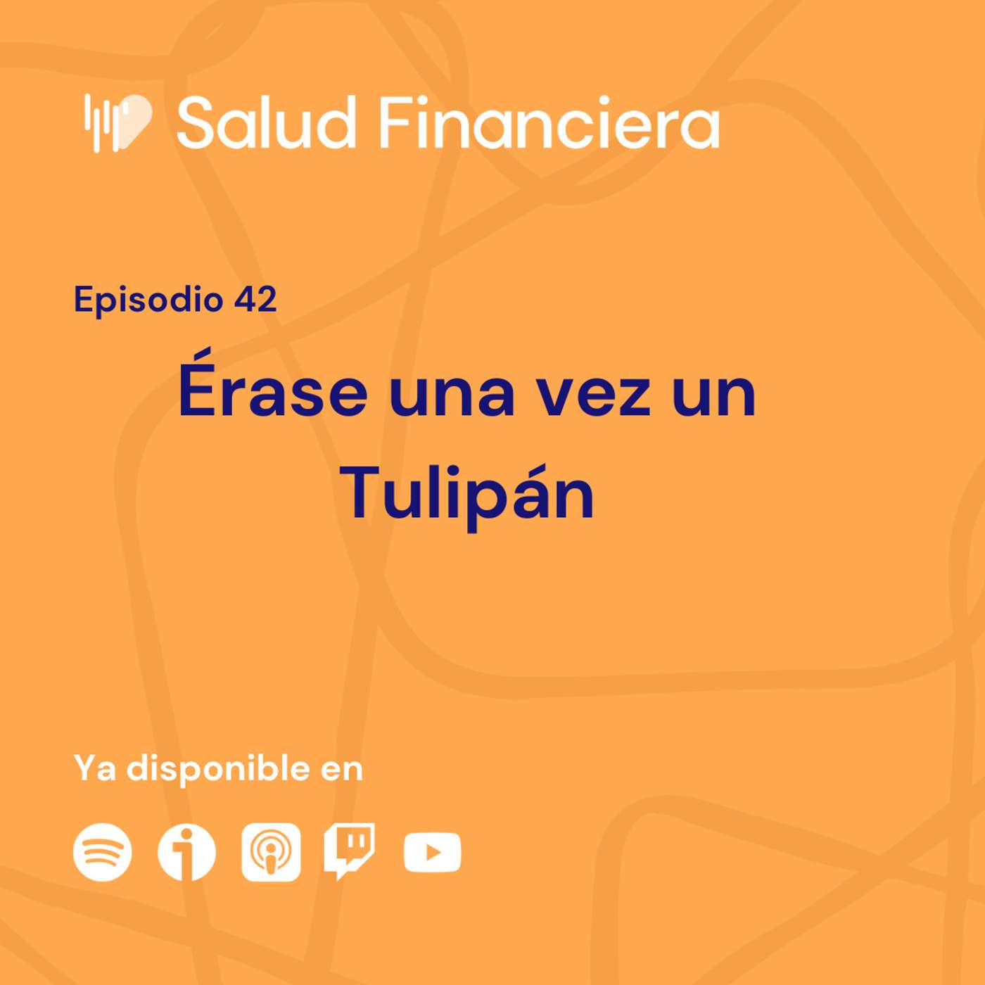 Salud Financiera #42: Érase una vez un Tulipán