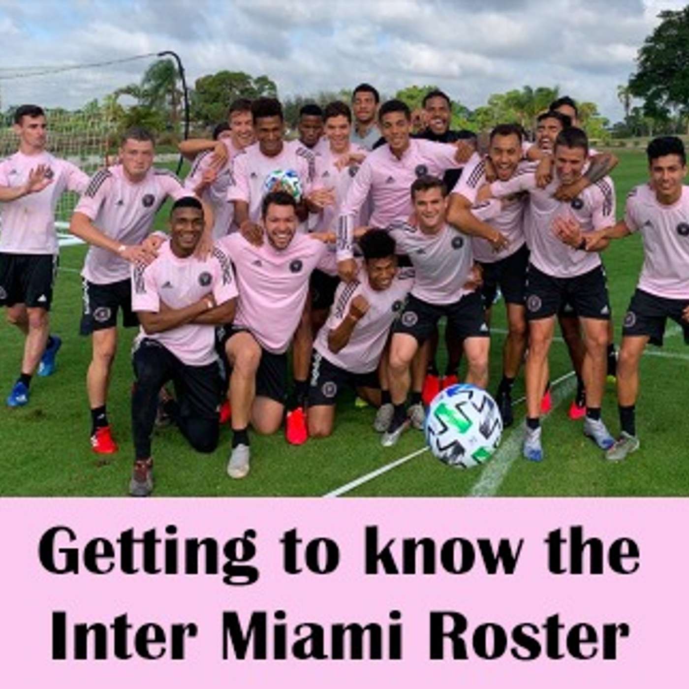 Getting to know the Inter Miami roster episode artwork