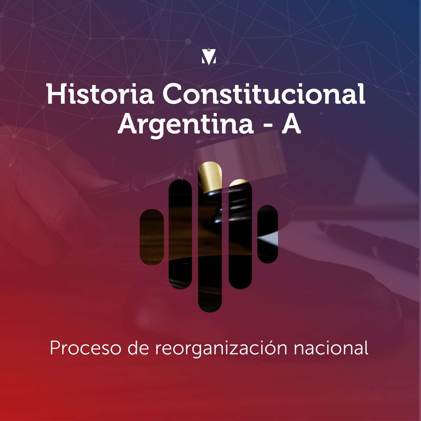 25 - HISTORIA CONSTITUCIONAL ARGENTINA: Proceso de reorganización nacional episode artwork