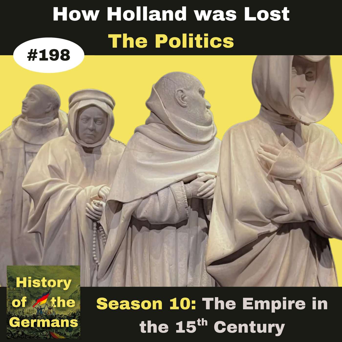 Ep. 198: How Holland was Lost to the Holy Roman Empire (Part 1 - the Politics)