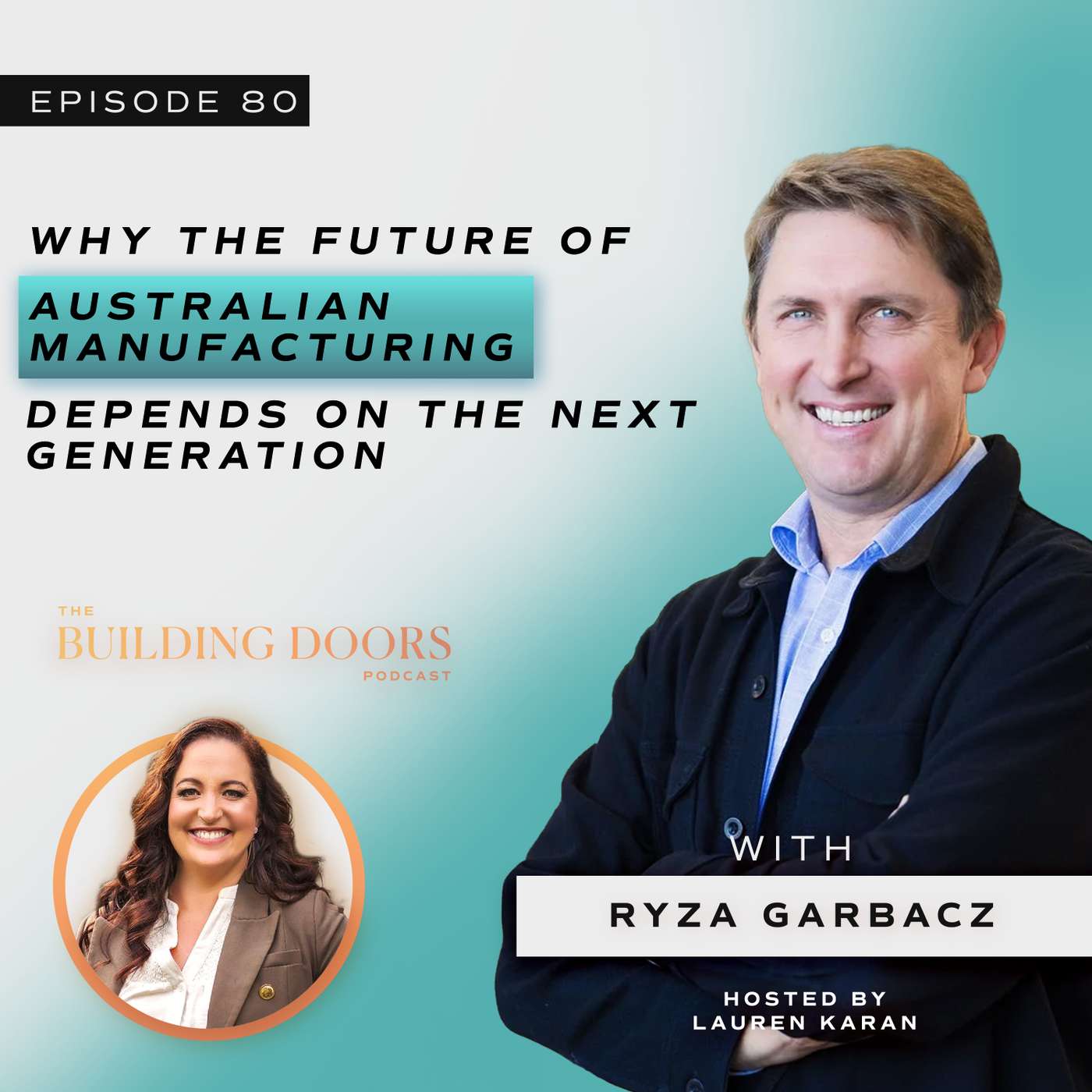80. Why the Future of Australian Manufacturing Depends on the Next Generation with Ryza Garbacz 80. Why the Future of Australian Manufacturing Depends on the Next Generation with Ryza Garbacz