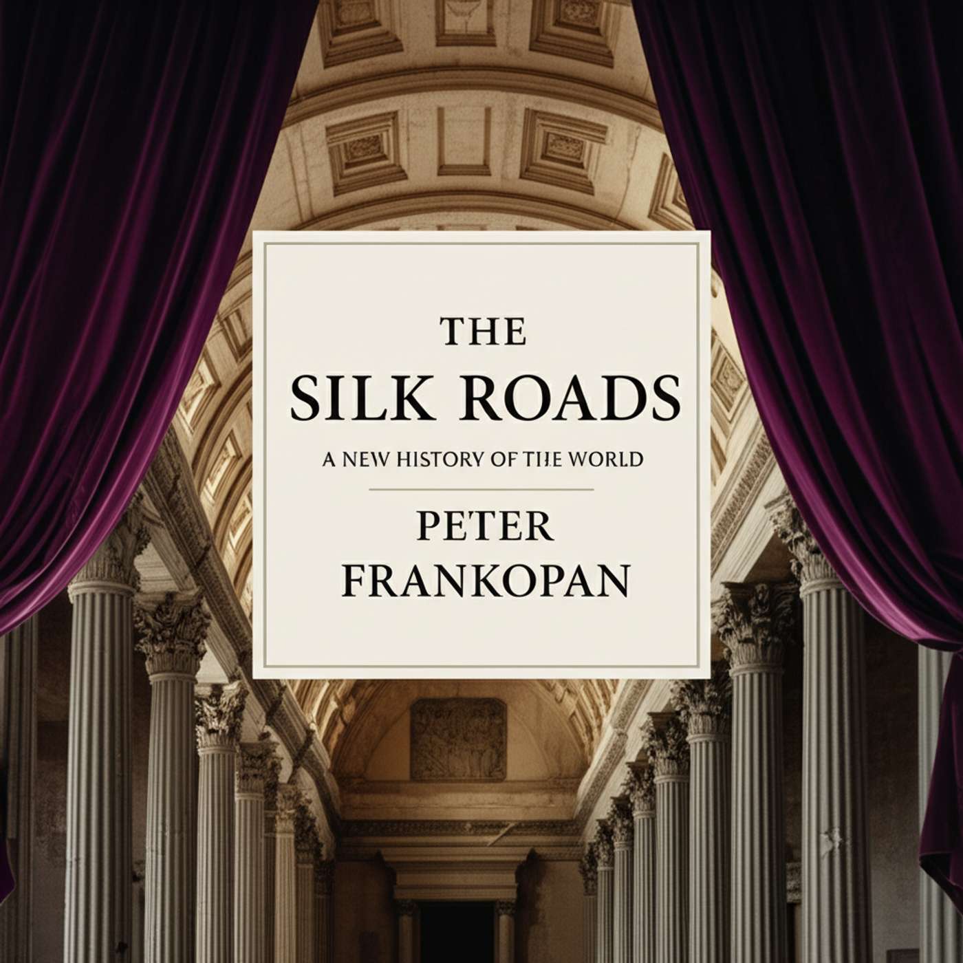 The Silk Roads: A New History of the World