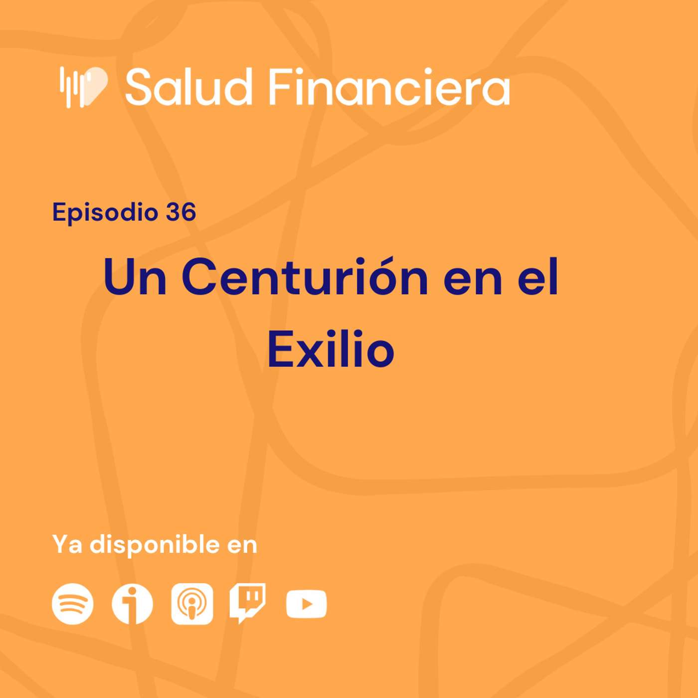 Salud Financiera #36: Un Centurión en el Exilio