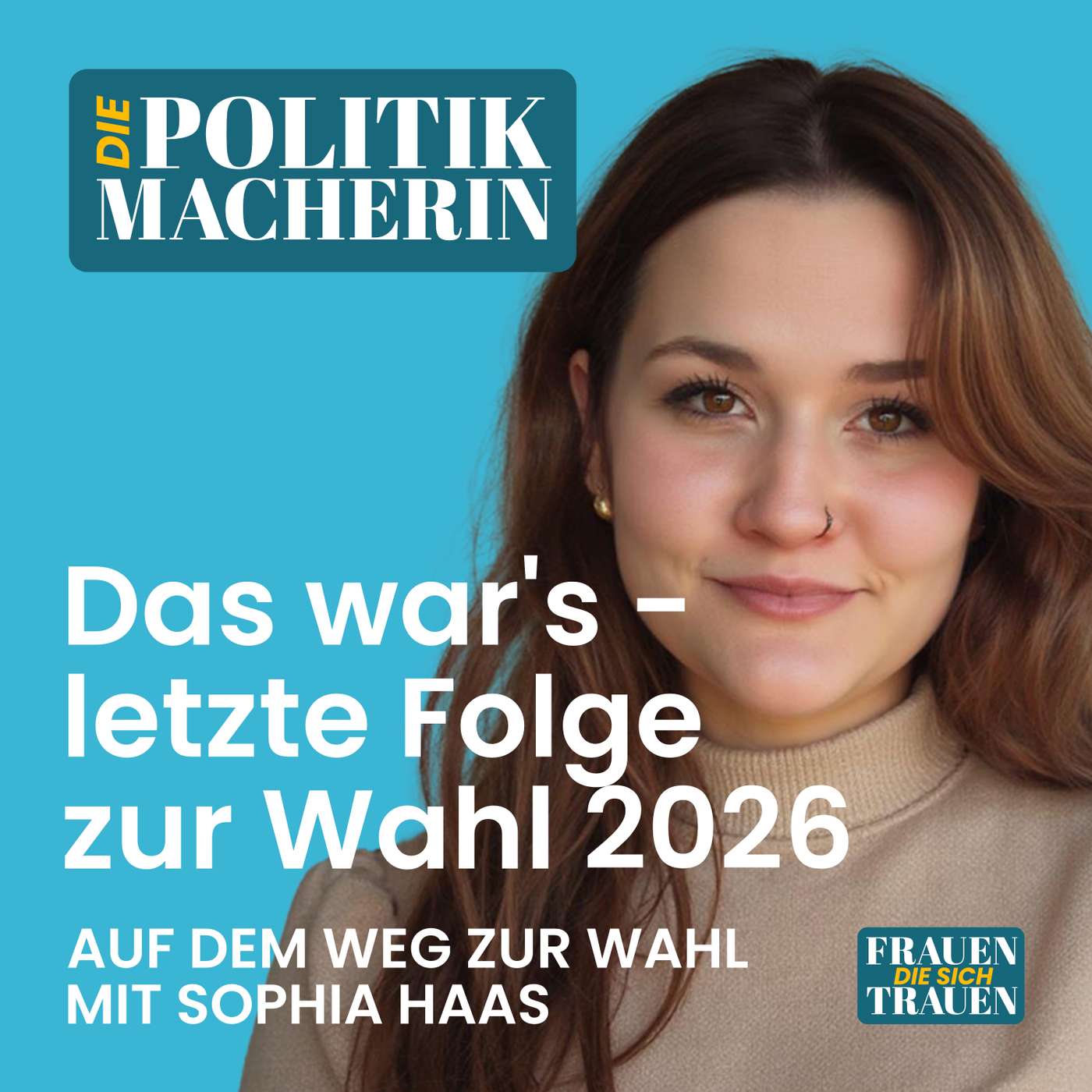 #034 Das war´s - letzte Folge von Sophia Haas zur Wahl 2026 episode artwork