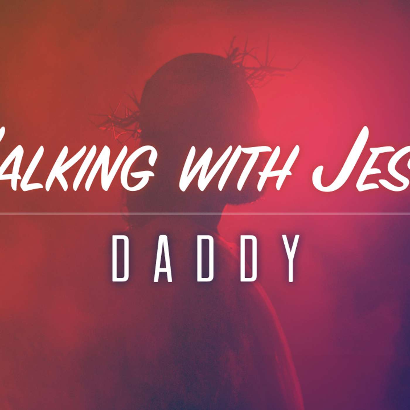 Walking With Jesus: Daddy - Todd Blanton episode artwork