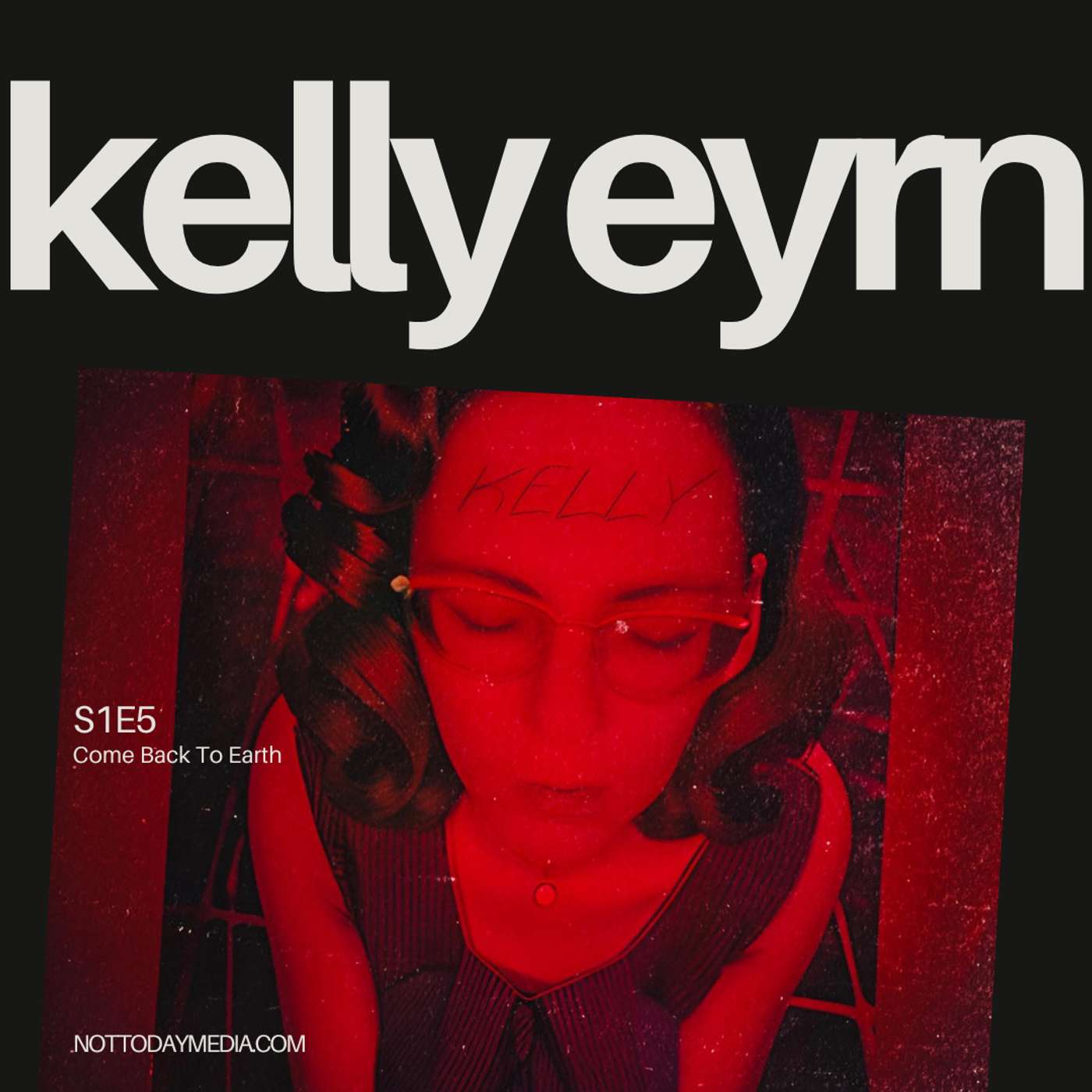S1E5 - Kelly Eyrn S1E5 - Kelly Eyrn