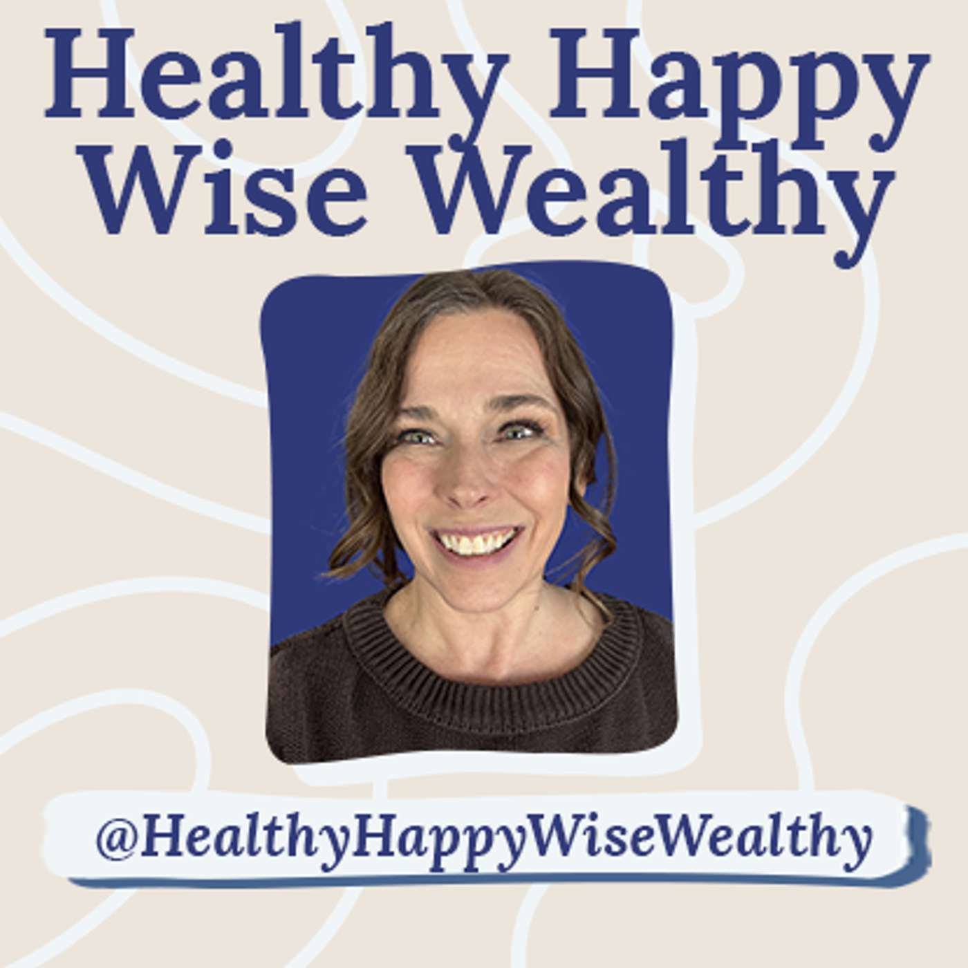 Healthy Happy Wise Wealthy