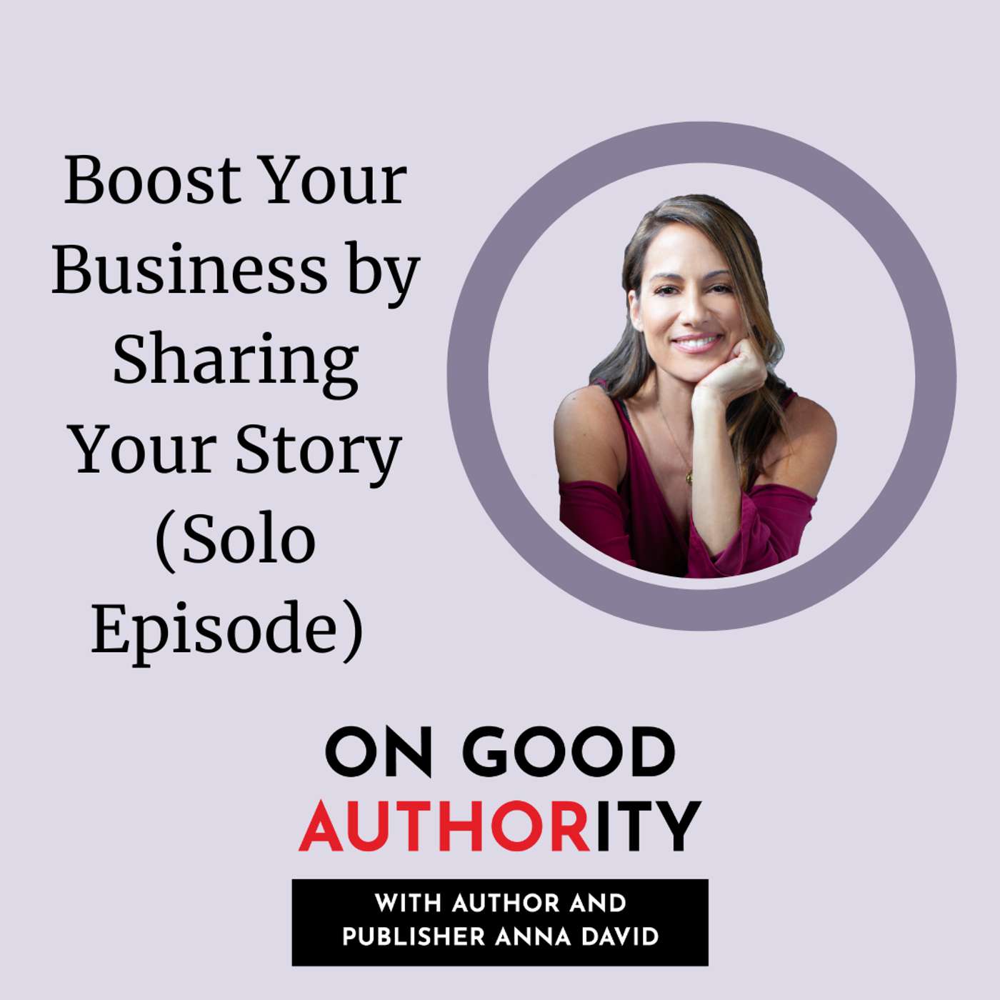 Boost Your Business by Sharing Your Story (Solo Episode) Boost Your Business by Sharing Your Story (Solo Episode)