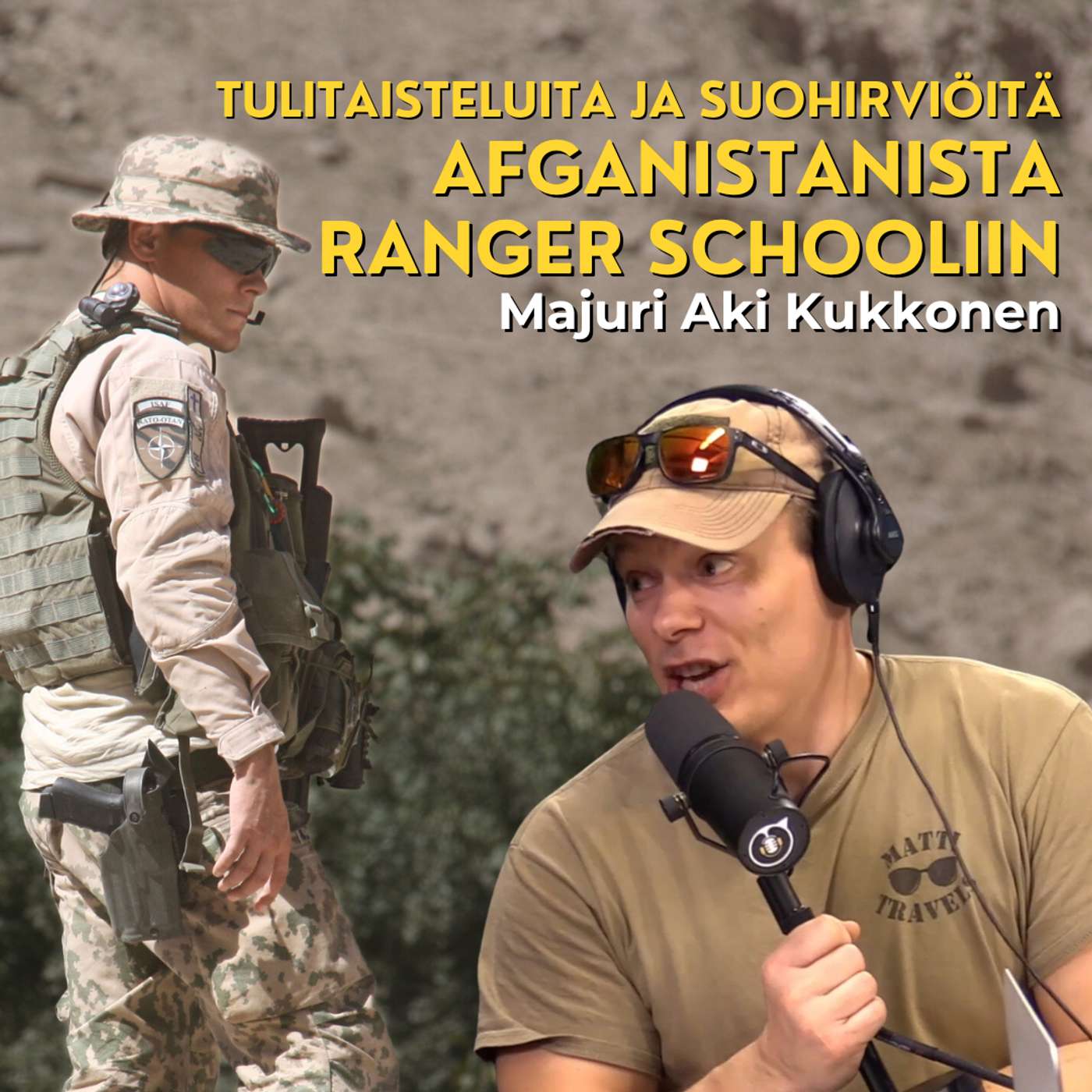Tulitaisteluita Afganistanissa ja Ranger Schoolin suohirviöitä - Majuri Aki Kukkonen