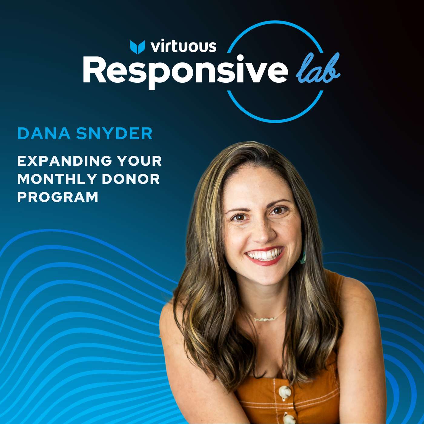 Episode 1: Dana Snyder’s Guide to Expanding Your Monthly Donor Program