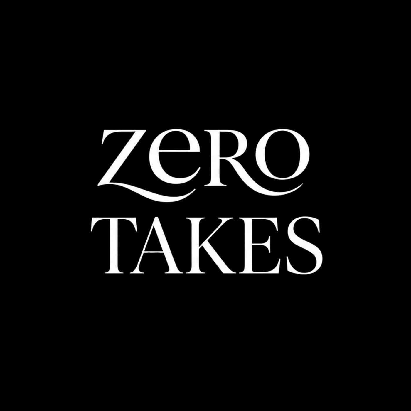 Zero Takes