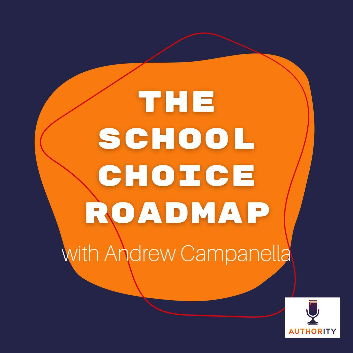 The School Choice Roadmap with Andrew Campanella The Authority Podcast 17