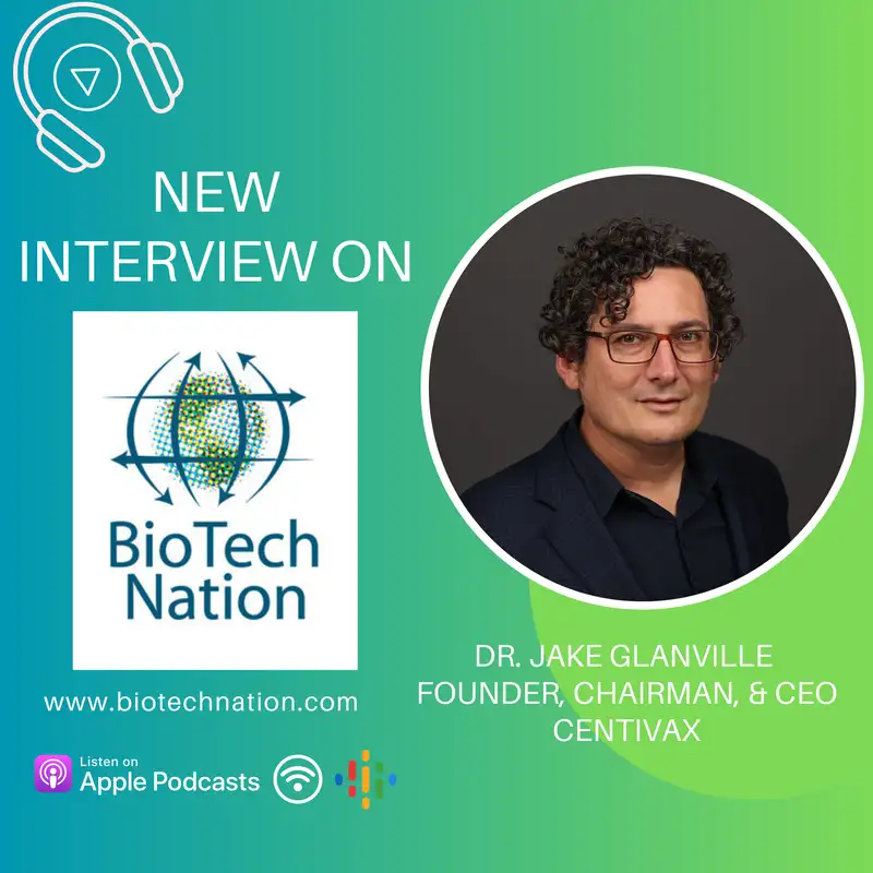 From 200 Snake Bites to a Biotech Breakthrough in Antivenom...Dr. Jake Glanville, Founder, CEO, Chair of Centivax 