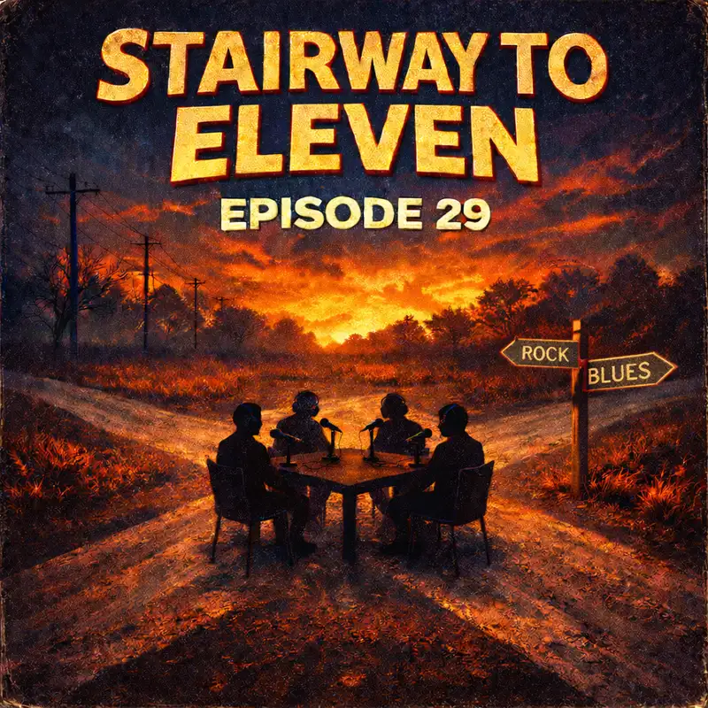 Stairway to Eleven #29: Goin' Down to the Crossroads