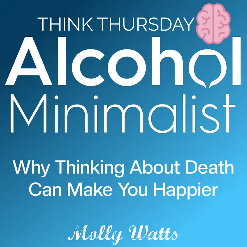Think Thursday:  Why Thinking About Death Can Make You Happier
