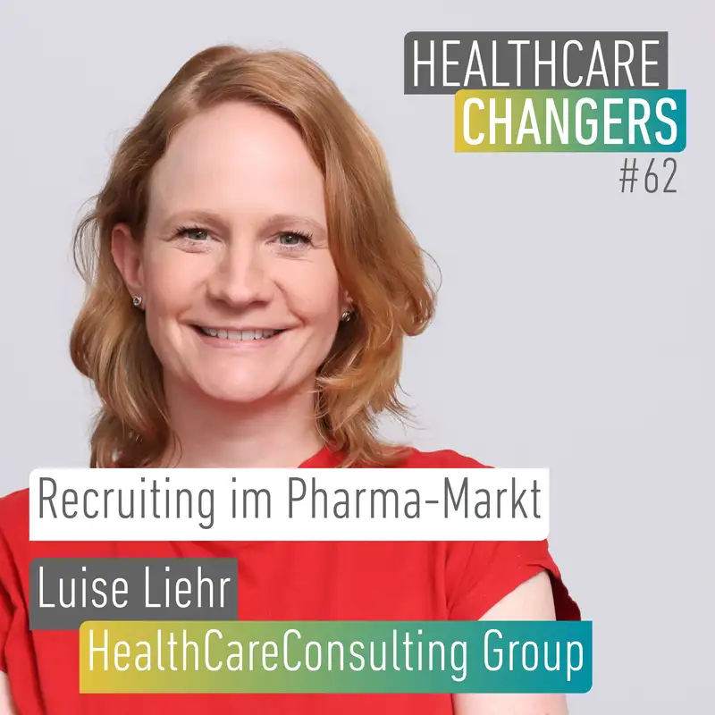 #62: Auf Jobsuche? Recruiting im Pharma-Markt [>] Luise Liehr, HCC Group