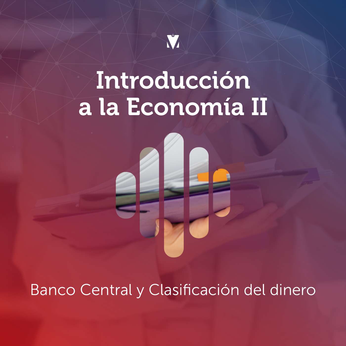 3 - INTRODUCCIÓN A LA ECONOMÍA II: Banco Central y Clasificación del dinero episode artwork
