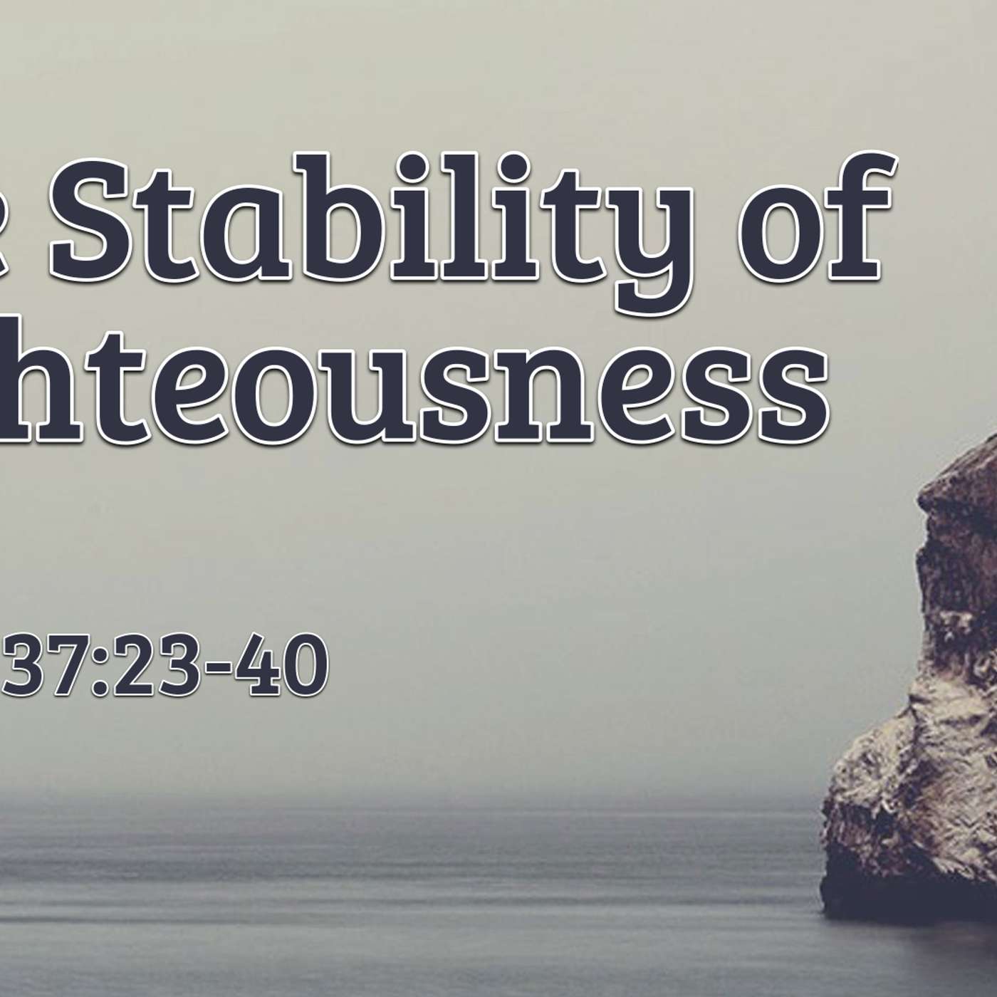The Stability of Righteousness | 03/15/26 Afternoon Service
