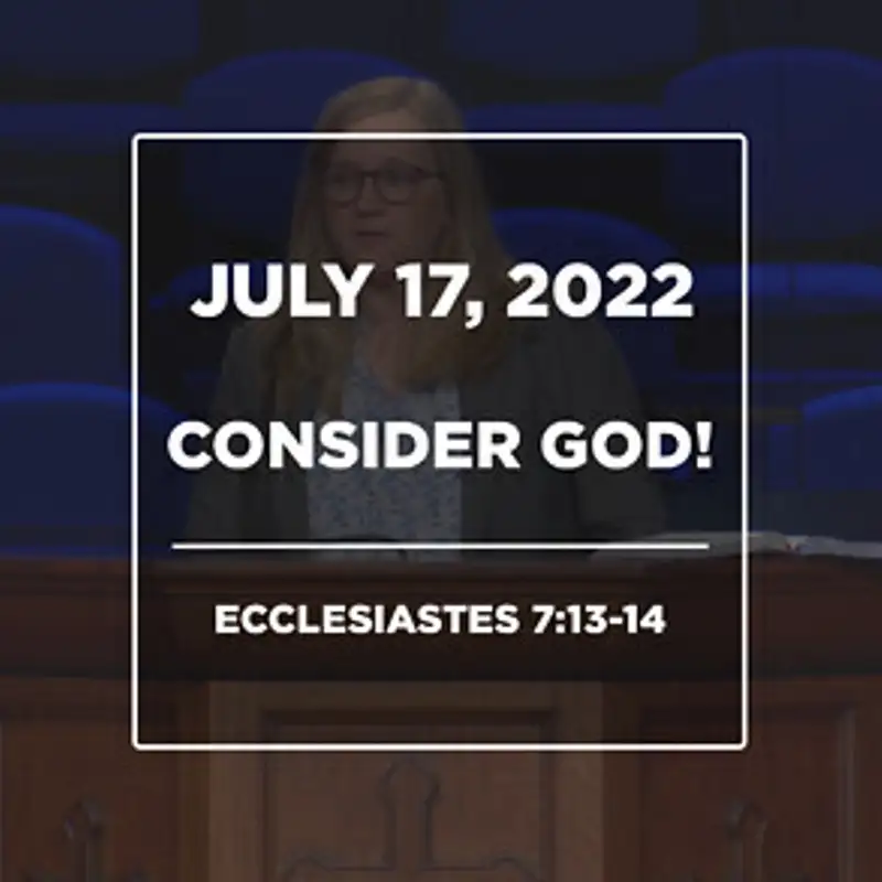 Consider God! (July 17, 2022)