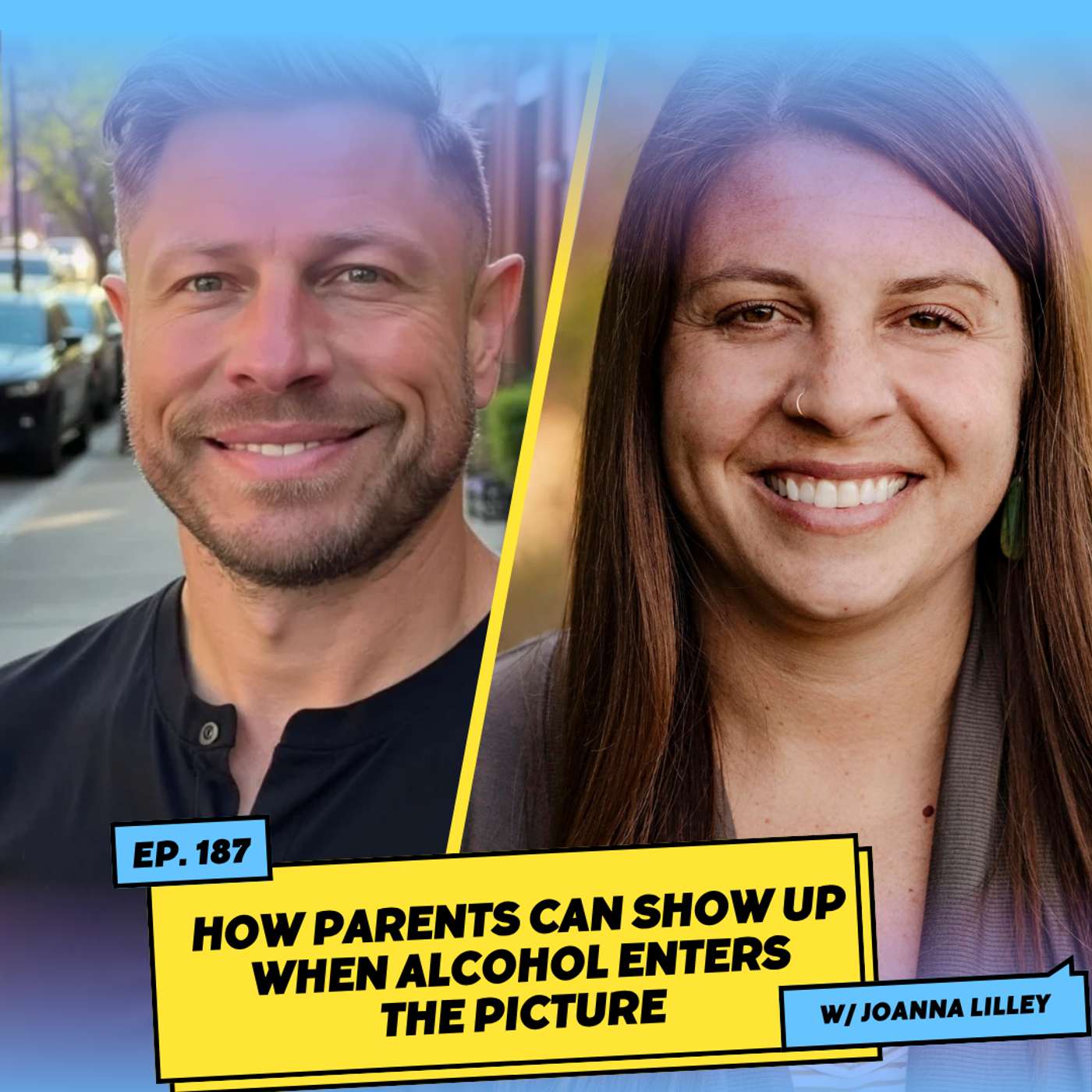 How Parents Can Show Up When Alcohol Enters the Picture w/ Joanna Lilley