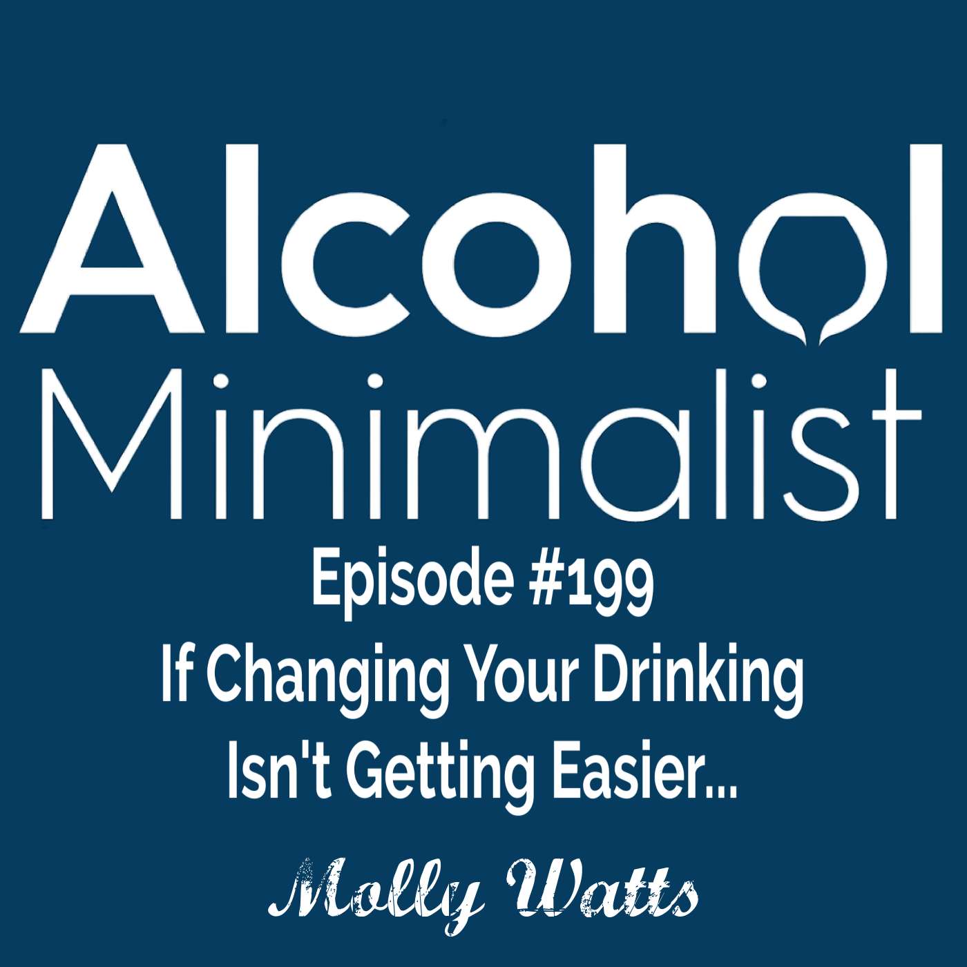 If Changing Your Drinking Isn't Getting Easier... episode artwork