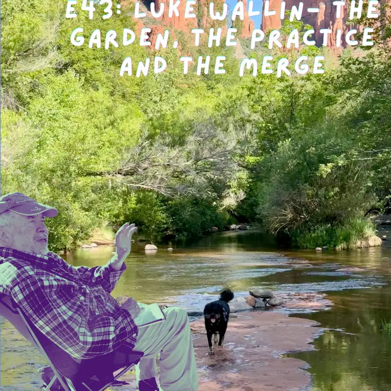 The Smoke Trail S2 E43: Luke Wallin- The Garden, The Practice and the Merge