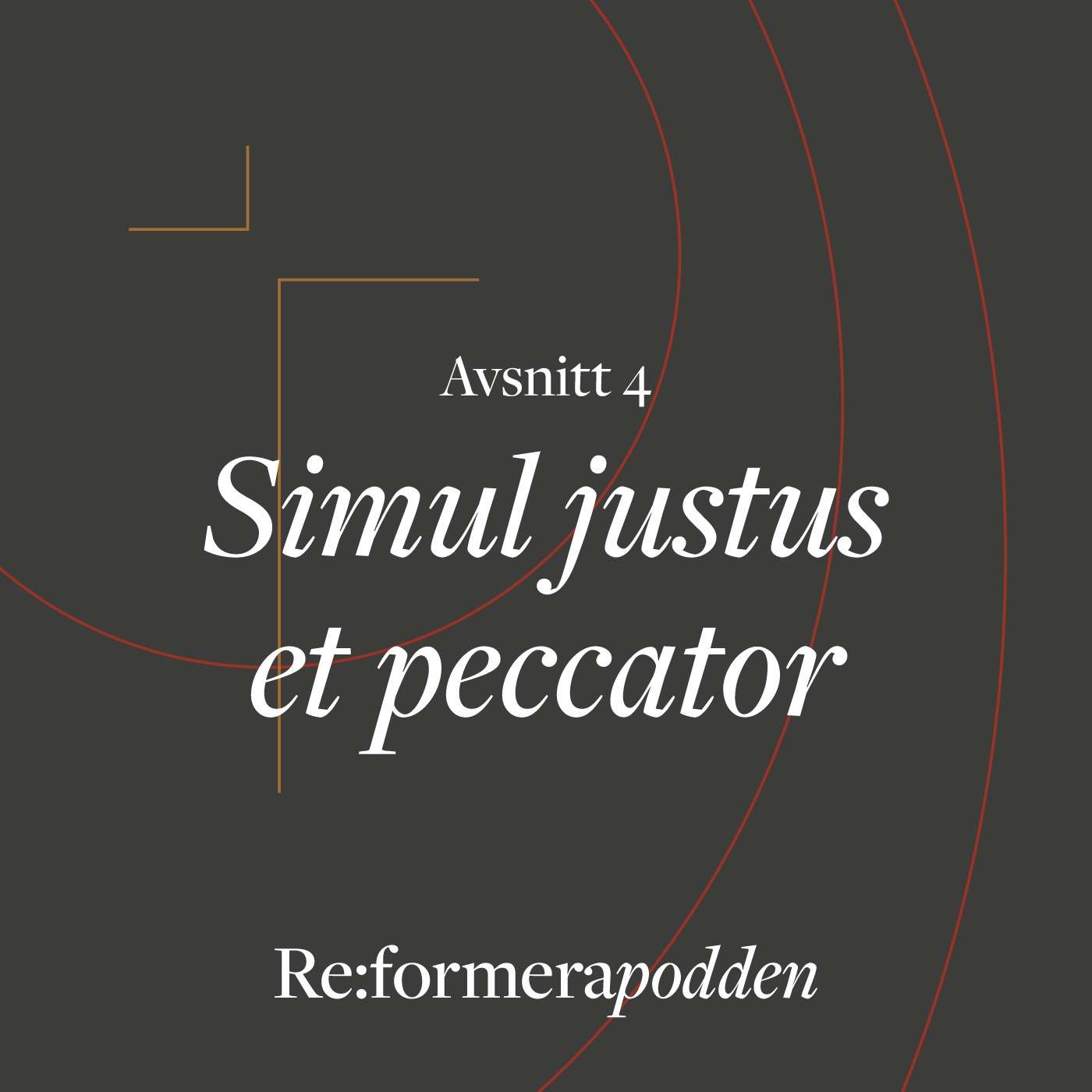 Avsnitt 4 - Simul justus et peccator Avsnitt 4 - Simul justus et peccator