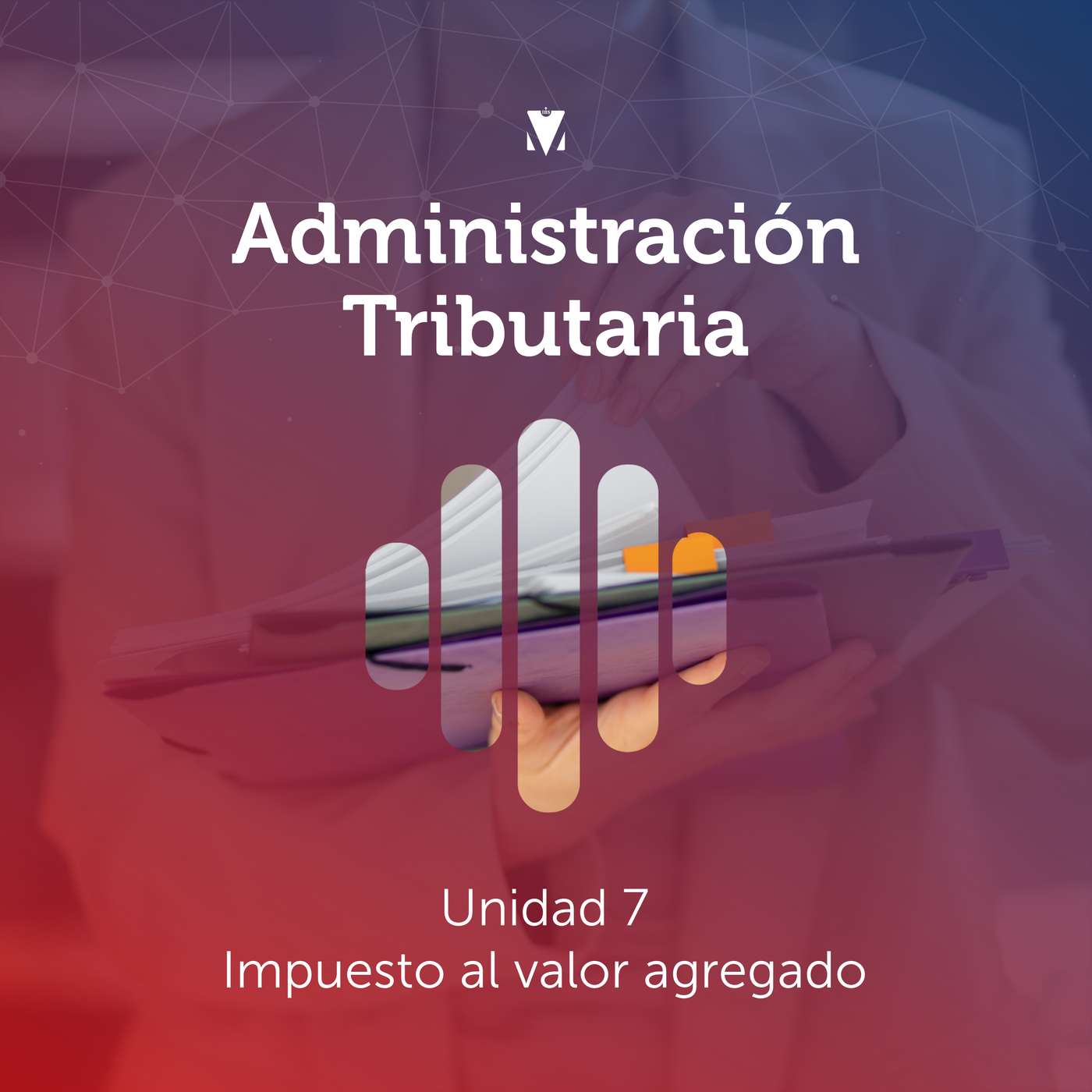 7 - ADMINISTRACIÓN TRIBUTARIA: Impuesto al valor agregado episode artwork