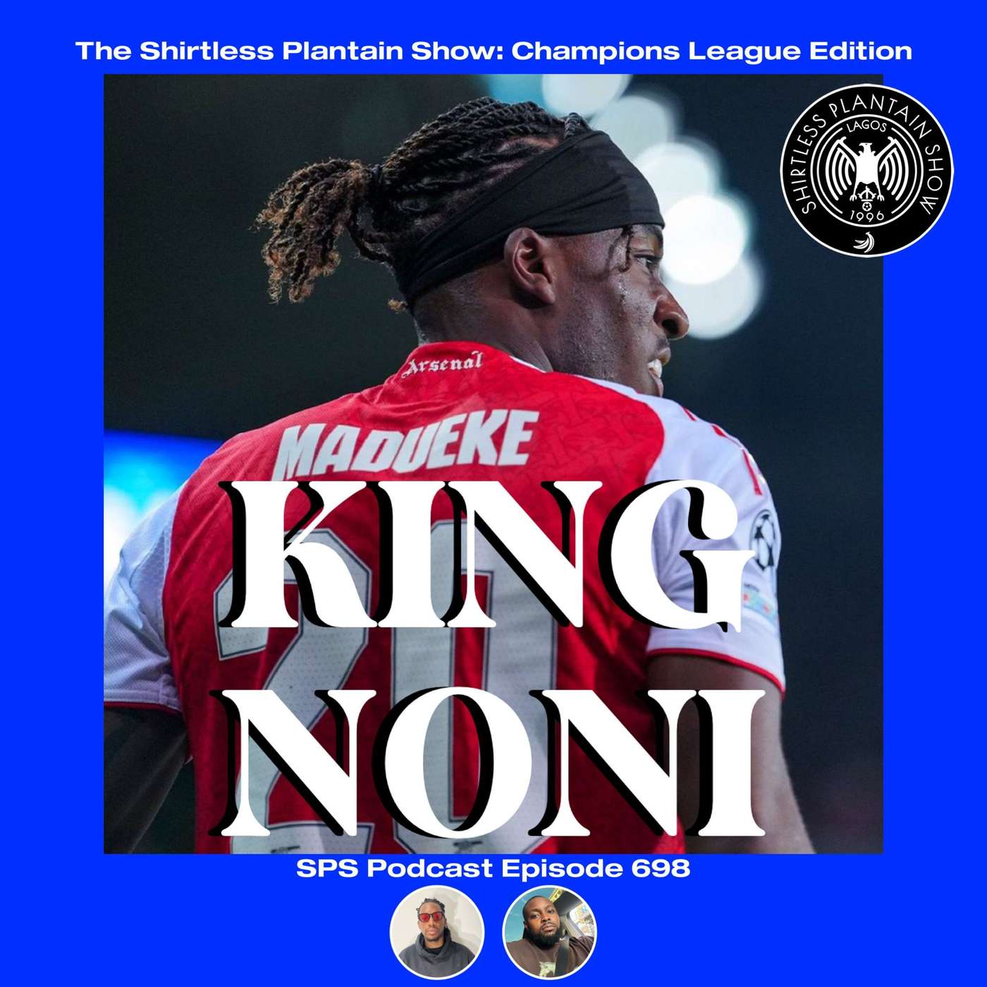 King Noni (Champions League Editio) | SPS Episode 698